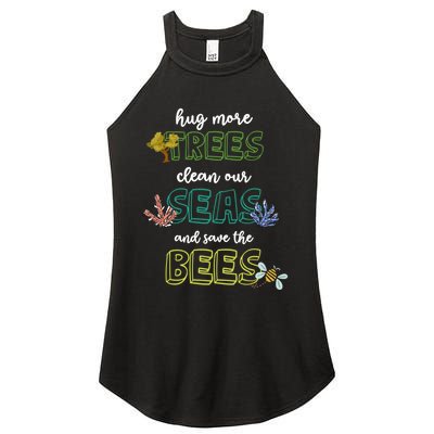 Hug More Trees Clean Our Seas And Save The Bees Save Planet Gift Women's Perfect Tri Rocker Tank