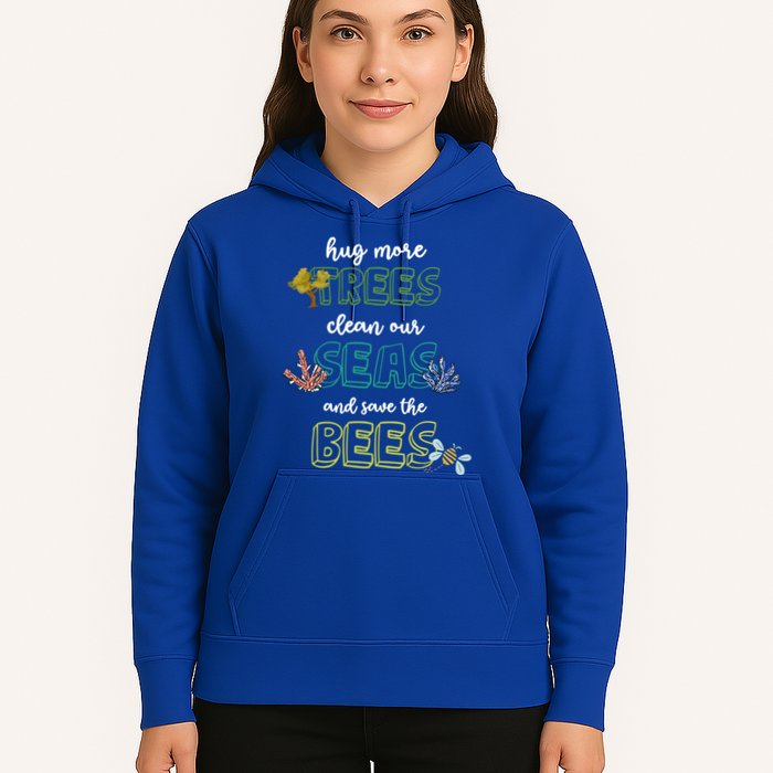 Hug More Trees Clean Our Seas And Save The Bees Save Planet Gift Hoodie