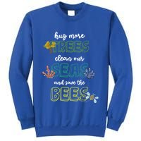 Hug More Trees Clean Our Seas And Save The Bees Save Planet Gift Sweatshirt