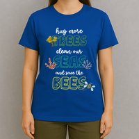 Hug More Trees Clean Our Seas And Save The Bees Save Planet Gift T-Shirt