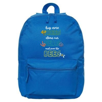 Hug More Trees Clean Our Seas And Save The Bees Save Planet Gift 16 in Basic Backpack