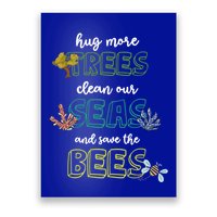 Hug More Trees Clean Our Seas And Save The Bees Save Planet Gift Poster