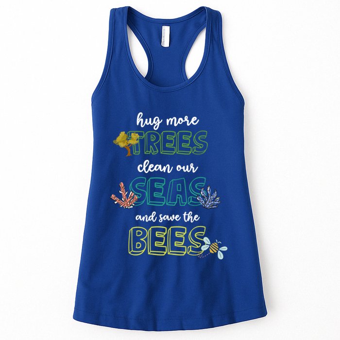 Hug More Trees Clean Our Seas And Save The Bees Save Planet Gift Womens Tank Top