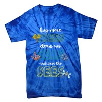Hug More Trees Clean Our Seas And Save The Bees Save Planet Gift Tie-Dye T-Shirt