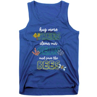 Hug More Trees Clean Our Seas And Save The Bees Save Planet Gift Tank Top
