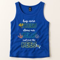 Hug More Trees Clean Our Seas And Save The Bees Save Planet Gift Tank Top