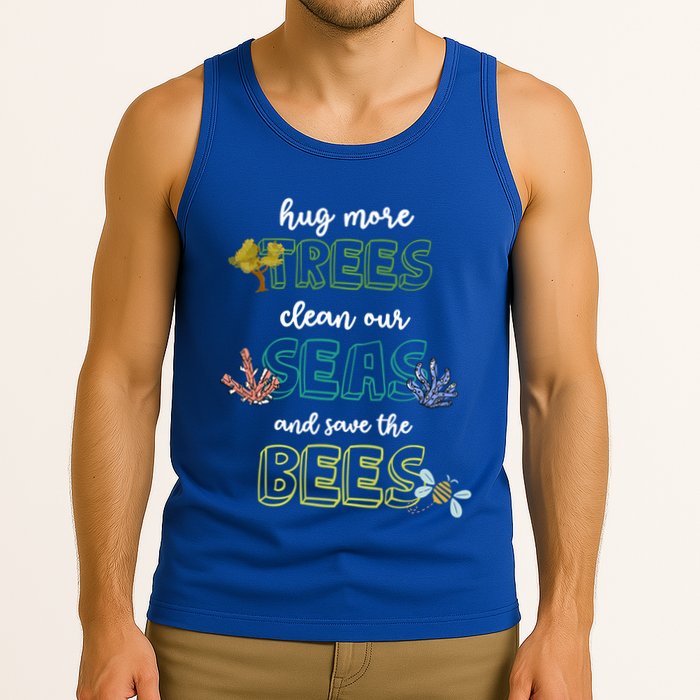 Hug More Trees Clean Our Seas And Save The Bees Save Planet Gift Tank Top