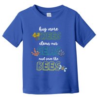 Hug More Trees Clean Our Seas And Save The Bees Save Planet Gift Toddler T-Shirt