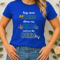 Hug More Trees Clean Our Seas And Save The Bees Save Planet Gift Womens T-Shirt