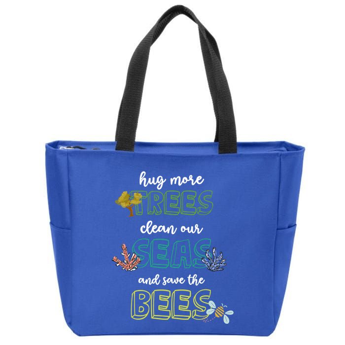 Hug More Trees Clean Our Seas And Save The Bees Save Planet Gift Zip Tote Bag
