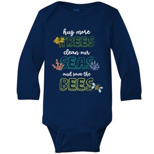 Hug More Trees Clean Our Seas And Save The Bees Save Planet Gift Baby Long Sleeve Bodysuit