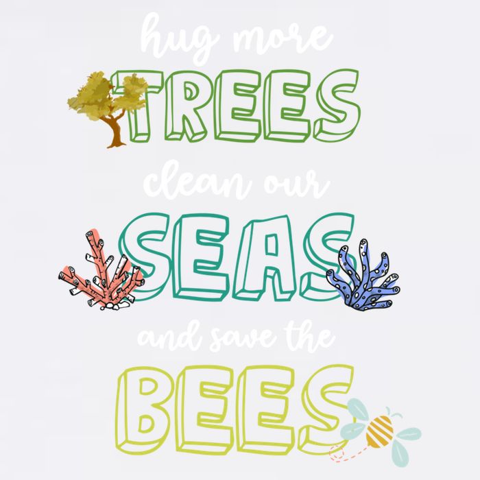 Hug More Trees Clean Our Seas And Save The Bees Save Planet Gift Garment-Dyed Sweatshirt