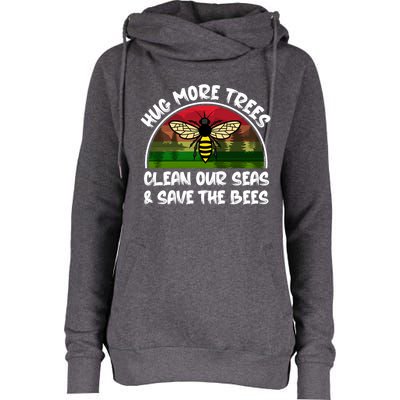 Hug More Trees Clean Our Seas Save The Bees Gift Womens Funnel Neck Pullover Hood