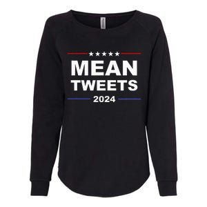 Humorous Mean Tweets & Trump 2024 Political Gear Gop Fans Womens California Wash Sweatshirt