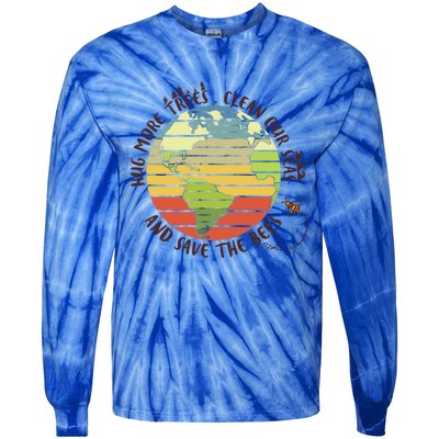 Hung More Tree Clean Our Seas And Save The Bees Meaningful Gift Tie-Dye Long Sleeve Shirt