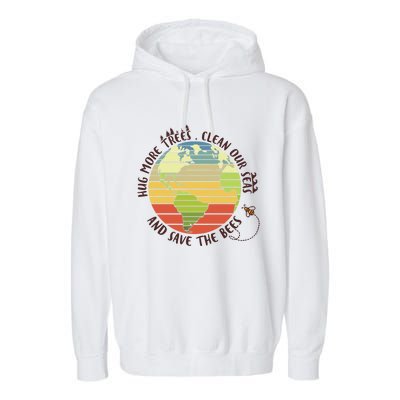 Hung More Tree Clean Our Seas And Save The Bees Meaningful Gift Garment-Dyed Fleece Hoodie