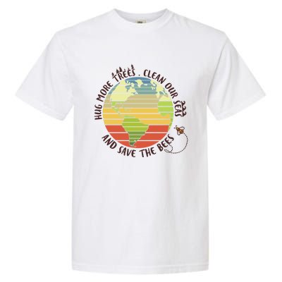 Hung More Tree Clean Our Seas And Save The Bees Meaningful Gift Garment-Dyed Heavyweight T-Shirt