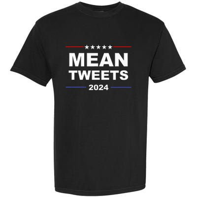 Humorous Mean Tweets & Trump 2024 Political Gear Gop Fans Garment-Dyed Heavyweight T-Shirt