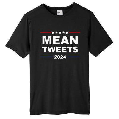 Humorous Mean Tweets & Trump 2024 Political Gear Gop Fans Tall Fusion ChromaSoft Performance T-Shirt