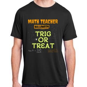 Halloween Math Teacher Trig Or Treat Math Enthusiast. Adult ChromaSoft Performance T-Shirt