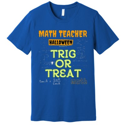 Halloween Math Teacher Trig Or Treat Math Enthusiast. Premium T-Shirt