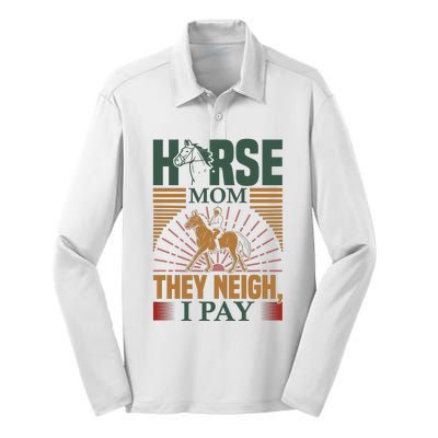 Horse Mom They Neigh I Pay Silk Touch Performance Long Sleeve Polo