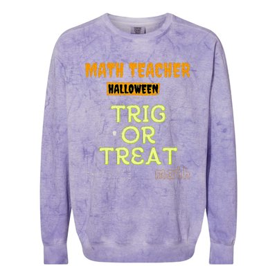 Halloween Math Teacher Trig Or Treat Math Enthusiast. Colorblast Crewneck Sweatshirt