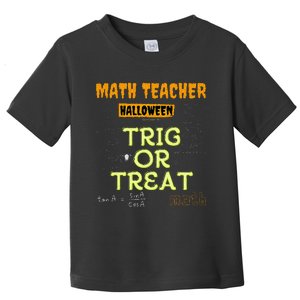 Halloween Math Teacher Trig Or Treat Math Enthusiast. Toddler T-Shirt