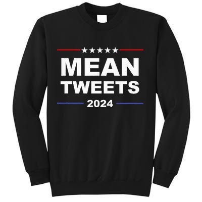 Humorous Mean Tweets & Trump 2024 Political Gear Gop Fans Sweatshirt