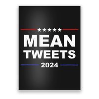Humorous Mean Tweets & Trump 2024 Political Gear Gop Fans Poster