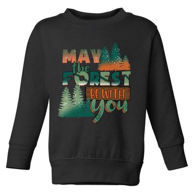 Hiking May The Forest Be With You Camping Gift Toddler Sweatshirt
