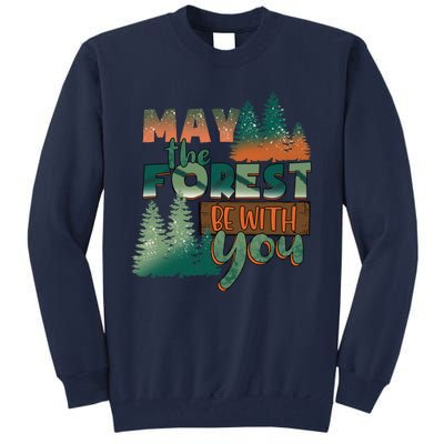 Hiking May The Forest Be With You Camping Gift Tall Sweatshirt