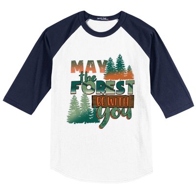 Hiking May The Forest Be With You Camping Gift Baseball Sleeve Shirt