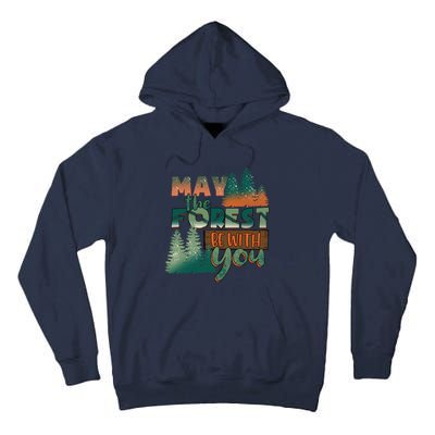 Hiking May The Forest Be With You Camping Gift Tall Hoodie