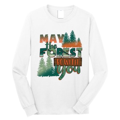 Hiking May The Forest Be With You Camping Gift Long Sleeve Shirt