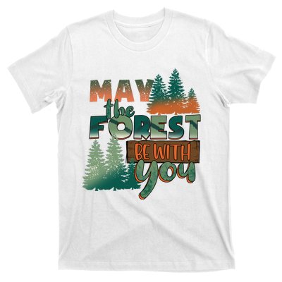 Hiking May The Forest Be With You Camping Gift T-Shirt