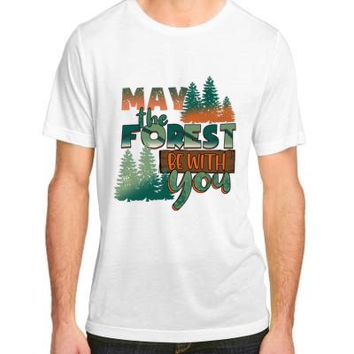 Hiking May The Forest Be With You Camping Gift Adult ChromaSoft Performance T-Shirt