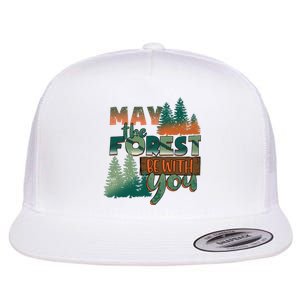 Hiking May The Forest Be With You Camping Gift Flat Bill Trucker Hat