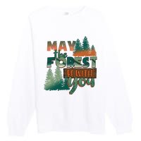 Hiking May The Forest Be With You Camping Gift Premium Crewneck Sweatshirt