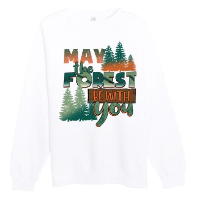 Hiking May The Forest Be With You Camping Gift Premium Crewneck Sweatshirt