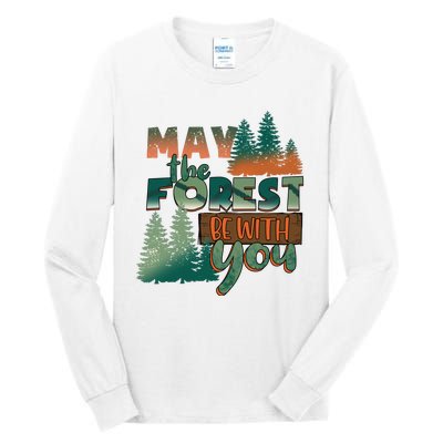 Hiking May The Forest Be With You Camping Gift Tall Long Sleeve T-Shirt