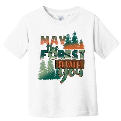 Hiking May The Forest Be With You Camping Gift Toddler T-Shirt