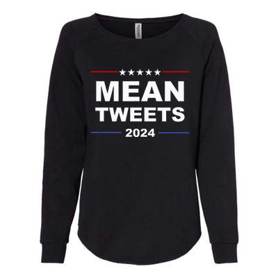 Humorous Mean Tweets & Trump 2024 Political Gear Gop Womens California Wash Sweatshirt