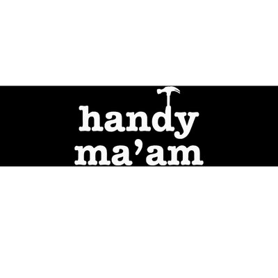 Handy MaAm Tools Female Woman Maintenance Worker Feminist Bumper Sticker