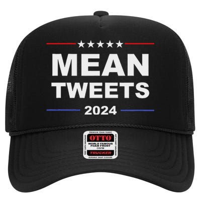 Humorous Mean Tweets & Trump 2024 Political Gear Gop Fans High Crown Mesh Back Trucker Hat