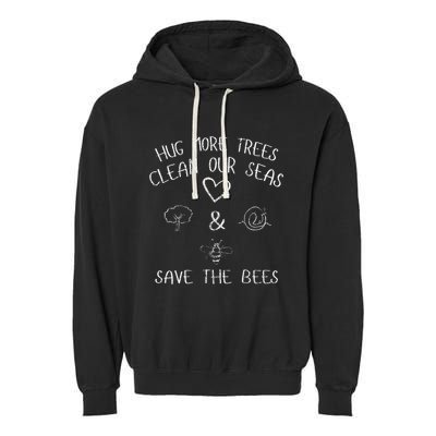 Hug More Trees Clean Our Seas And Save The Bees Gift Long Sleeve Garment-Dyed Fleece Hoodie