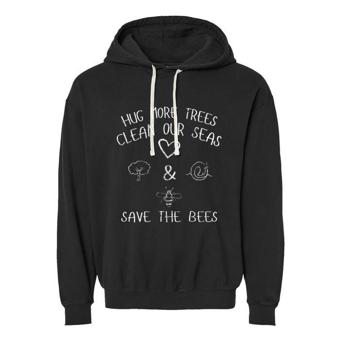 Hug More Trees Clean Our Seas And Save The Bees Gift Long Sleeve Garment-Dyed Fleece Hoodie