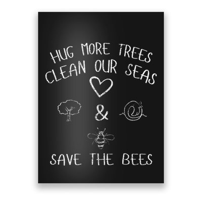 Hug More Trees Clean Our Seas And Save The Bees Gift Long Sleeve Poster