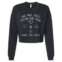Hug More Trees Clean Our Seas And Save The Bees Gift Long Sleeve Cropped Pullover Crew