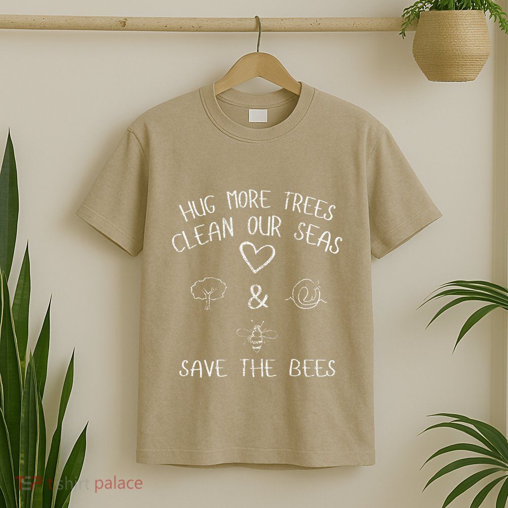Hug More Trees Clean Our Seas And Save The Bees Gift Long Sleeve T-Shirt